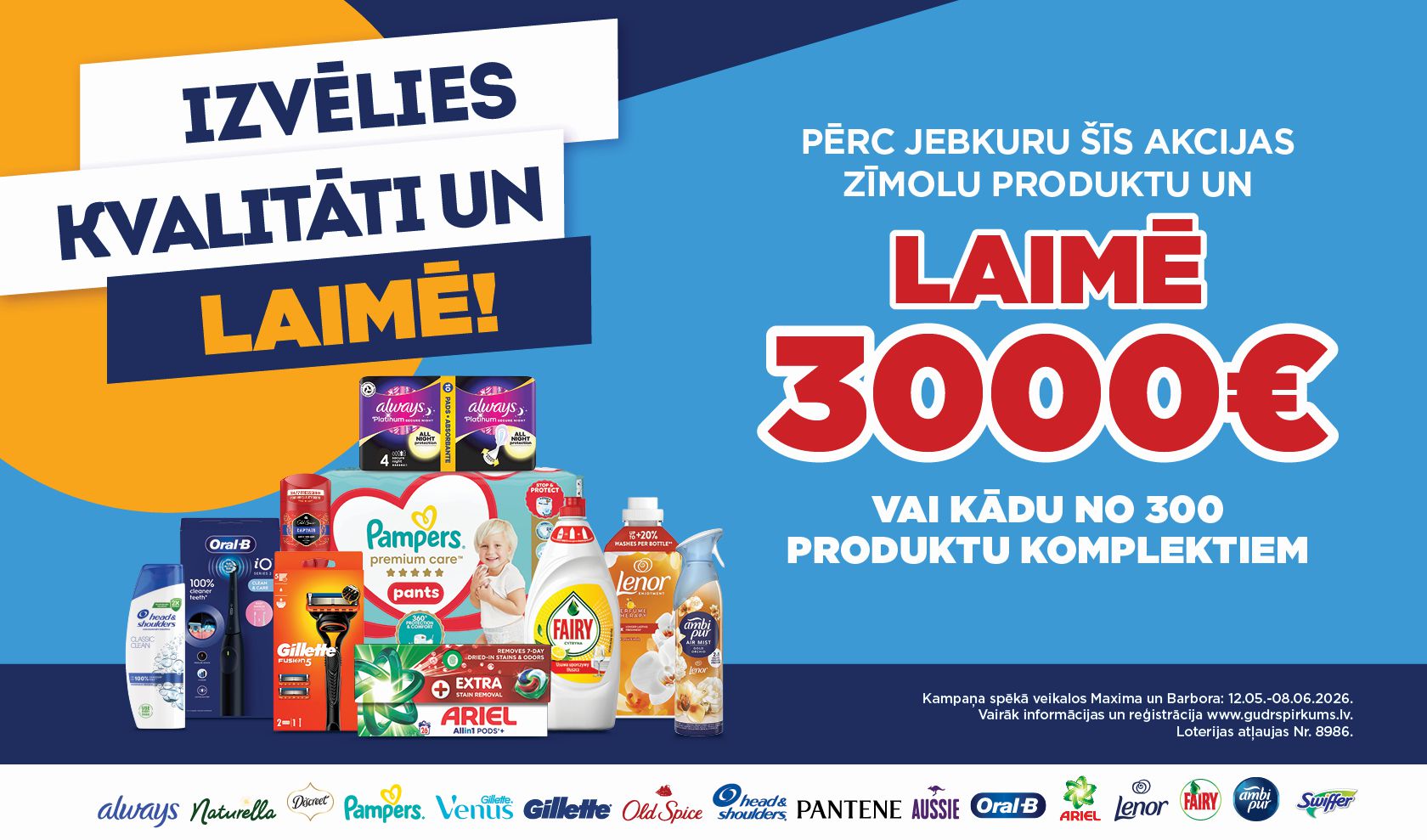 P&G IZVĒLIES KVALITĀTI UN LAIMĒ!